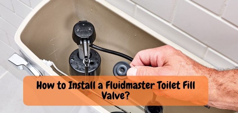 How To Install A Fluidmaster Toilet Fill Valve Know The Smart Way