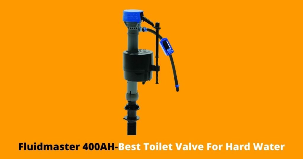 Fluidmaster 400AH-Best Toilet Valve For Hard Water