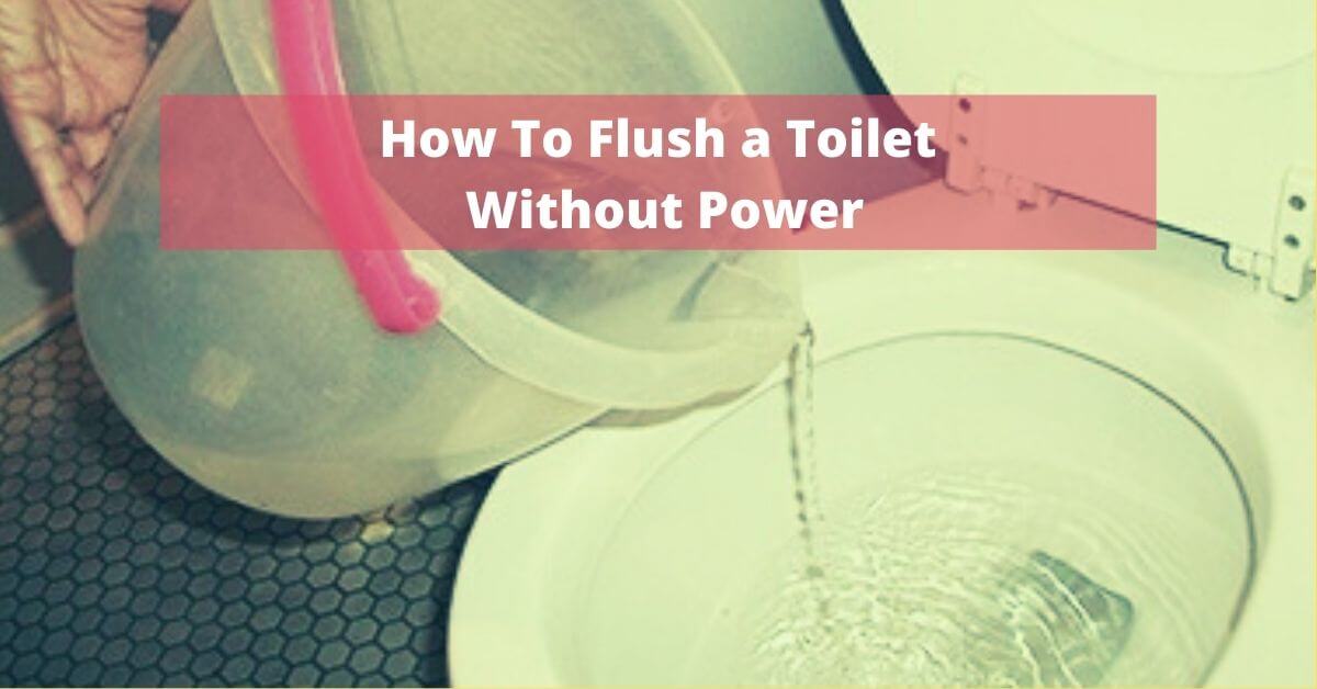 how to flush a toilet without power