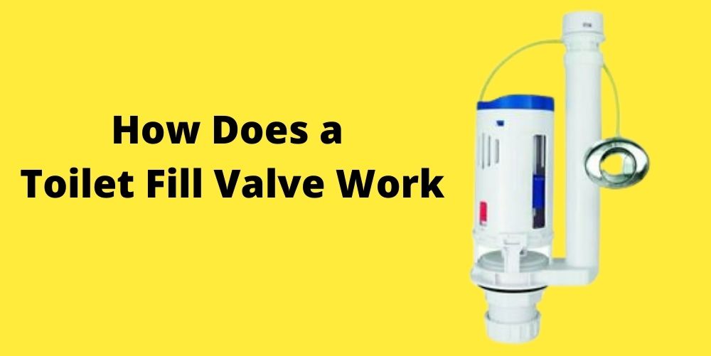 how-does-a-toilet-fill-valve-work-every-person-should-know