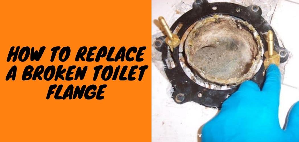 How to Replace a Broken Toilet Flange