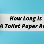 How Long Is A Toilet Paper Roll