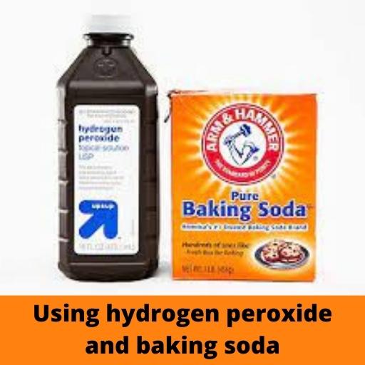 Using hydrogen peroxide and baking soda