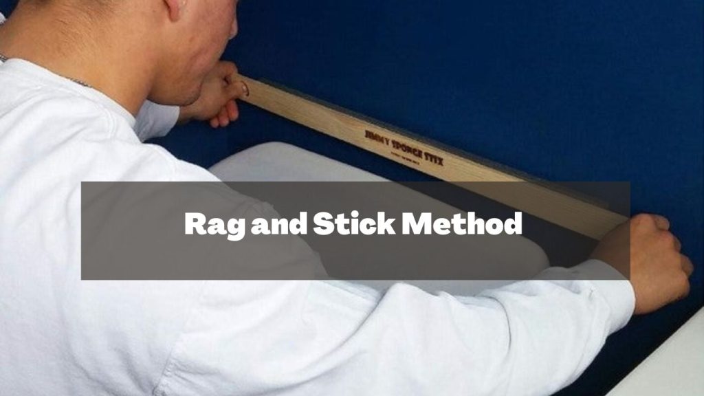 Rag and Stick Method