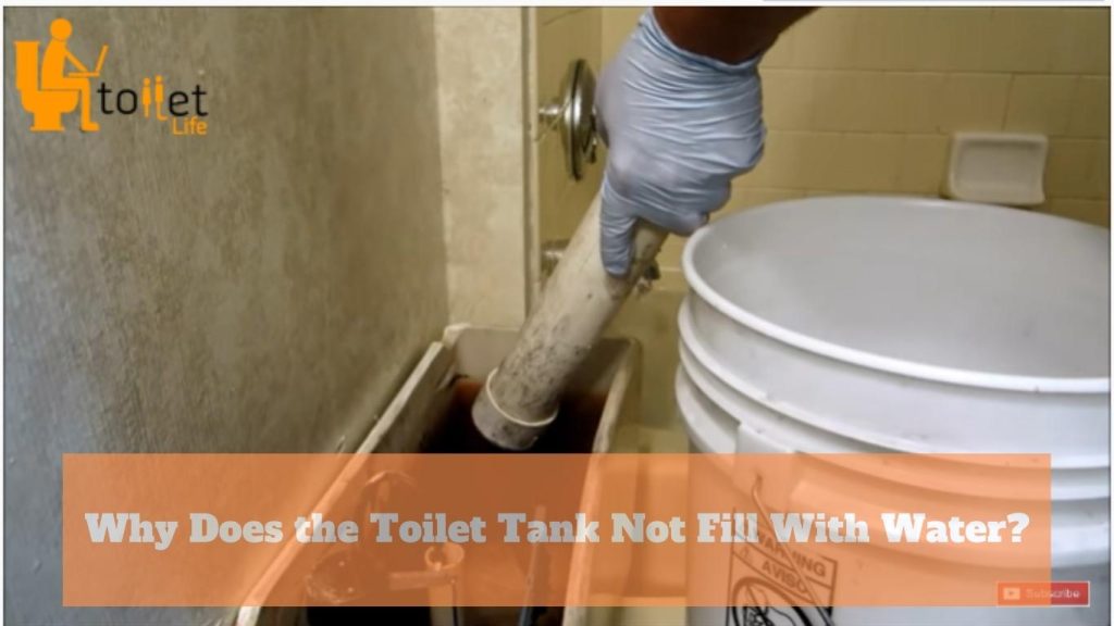 Why Does the Toilet Tank Not Fill With Water