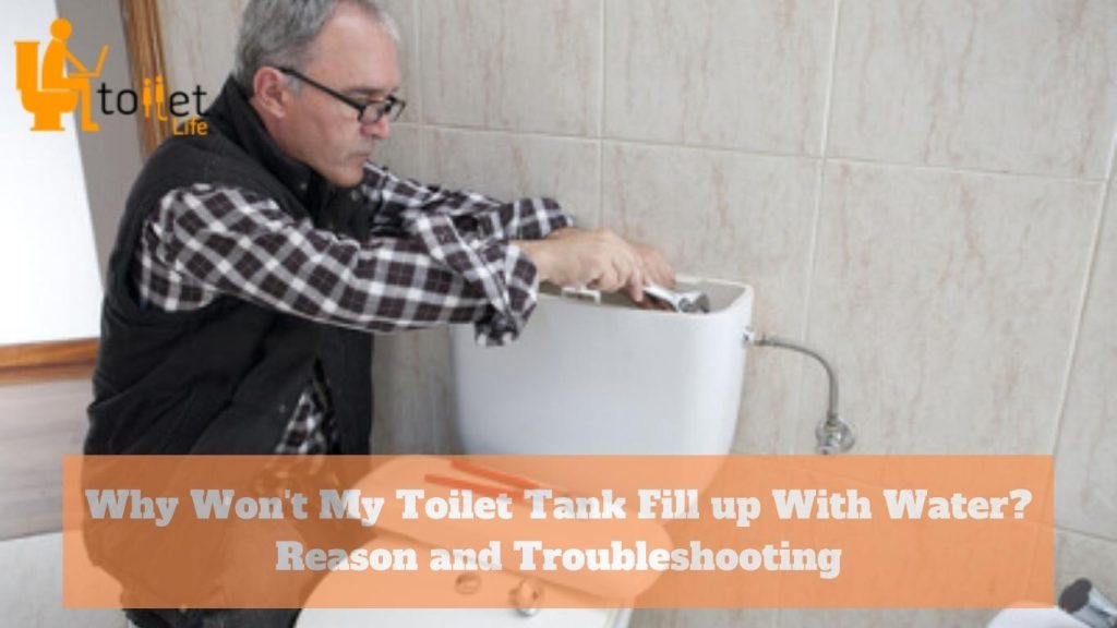 why-won-t-my-toilet-tank-fill-up-with-water-reason-and-troubleshooting