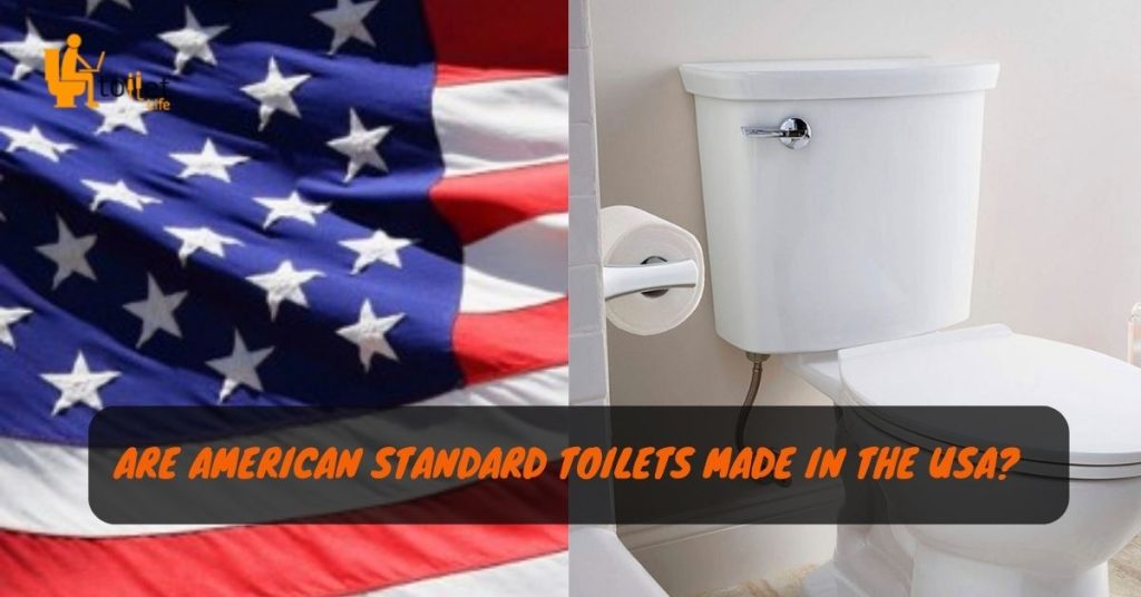 Are American Standard Toilets Made in the USA