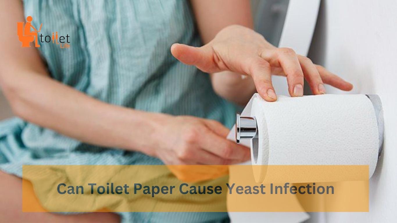 Can-Toilet-Paper-Cause-Yeast-Infection