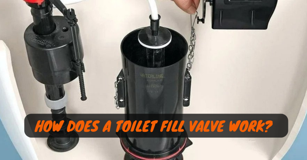 How Does A Toilet Fill Valve Work