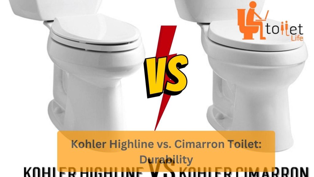 Kohler Highline vs. Cimarron Toilet - Durability