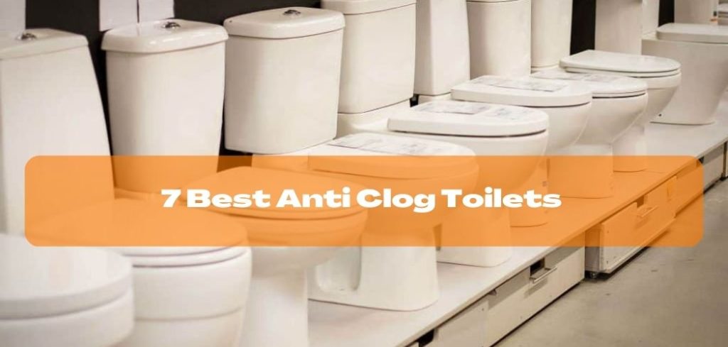7 Best Anti Clog Toilets 