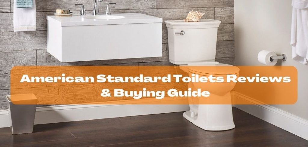 American Standard Toilets Reviews Buying Guide