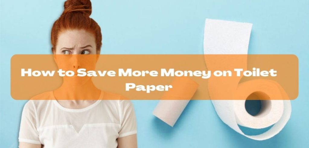 How to Save More Money on Toilet Paper