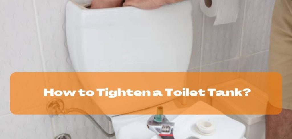 How to Tighten a Toilet Tank