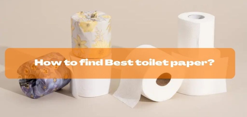 How to find Best toilet paper