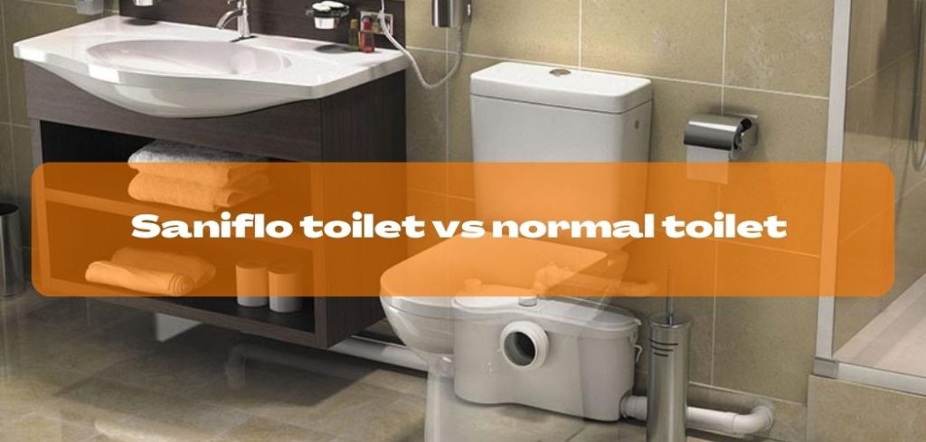 Saniflo toilet vs normal toilet