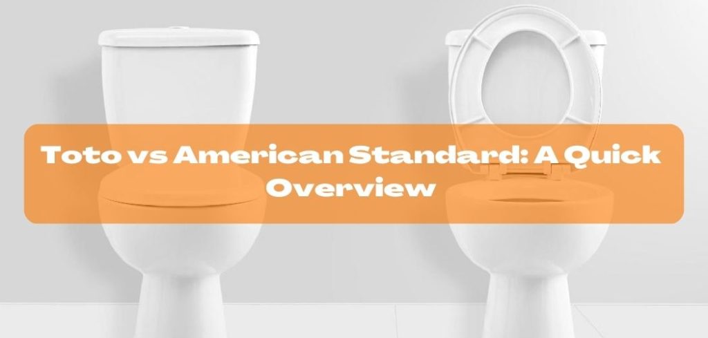 Toto vs American Standard A Quick Overview