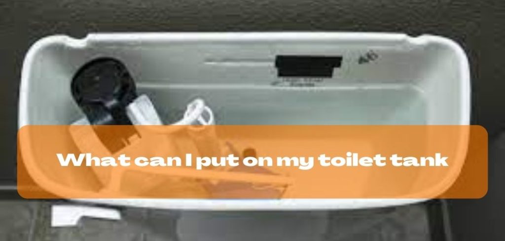 What can I put on my toilet tank