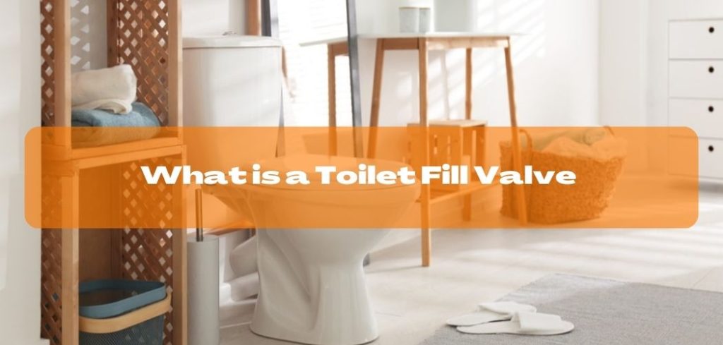 What is a Toilet Fill Valve