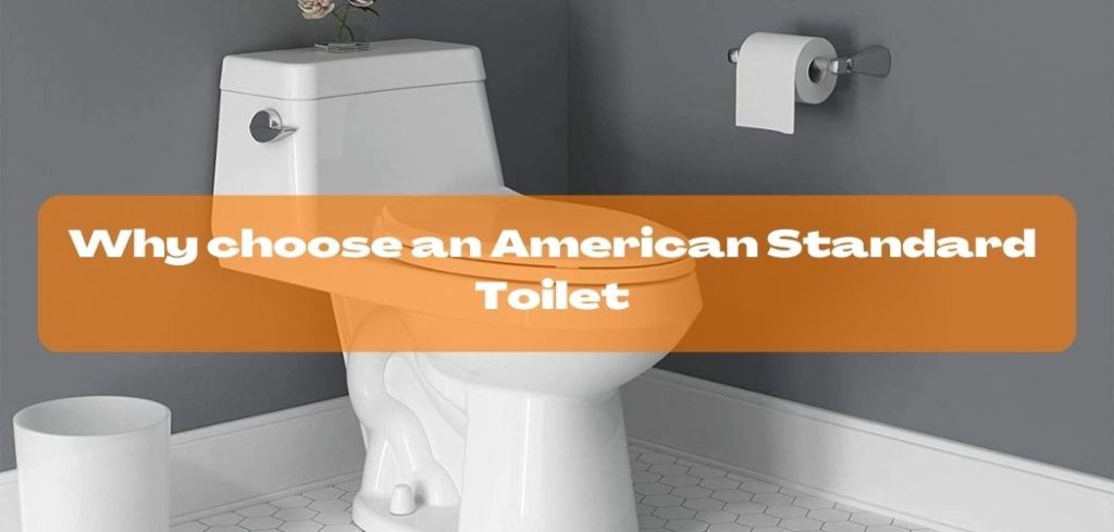 Why choose an American Standard Toilet