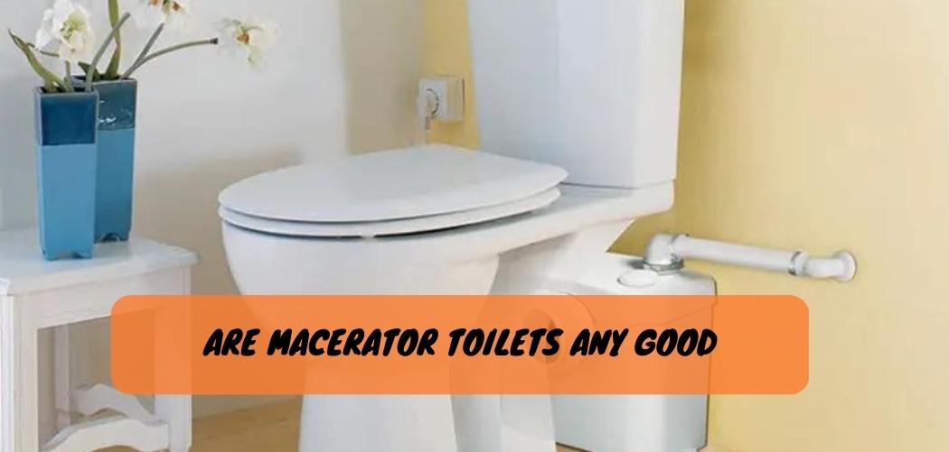 How Does a Macerator Toilets Work? The Ultimate Guide!