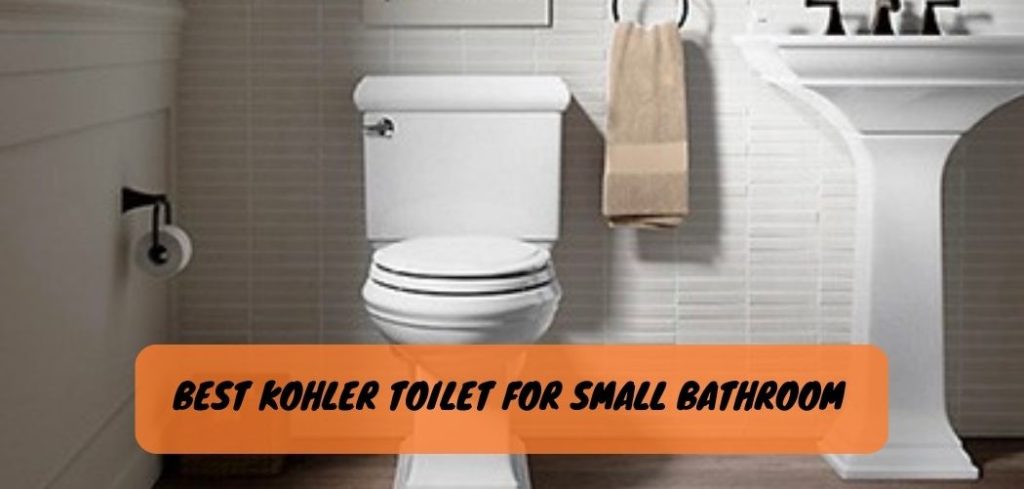 Best Kohler Toilet for Small Bathroom