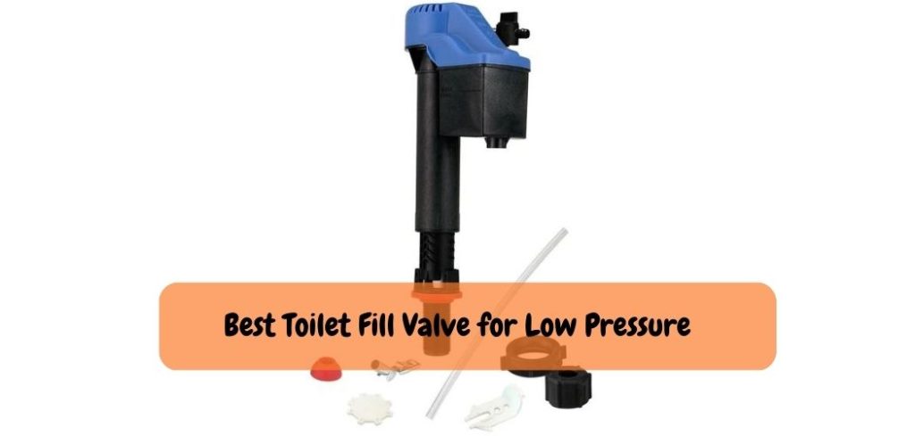 Best Toilet Fill Valve for Low Pressure
