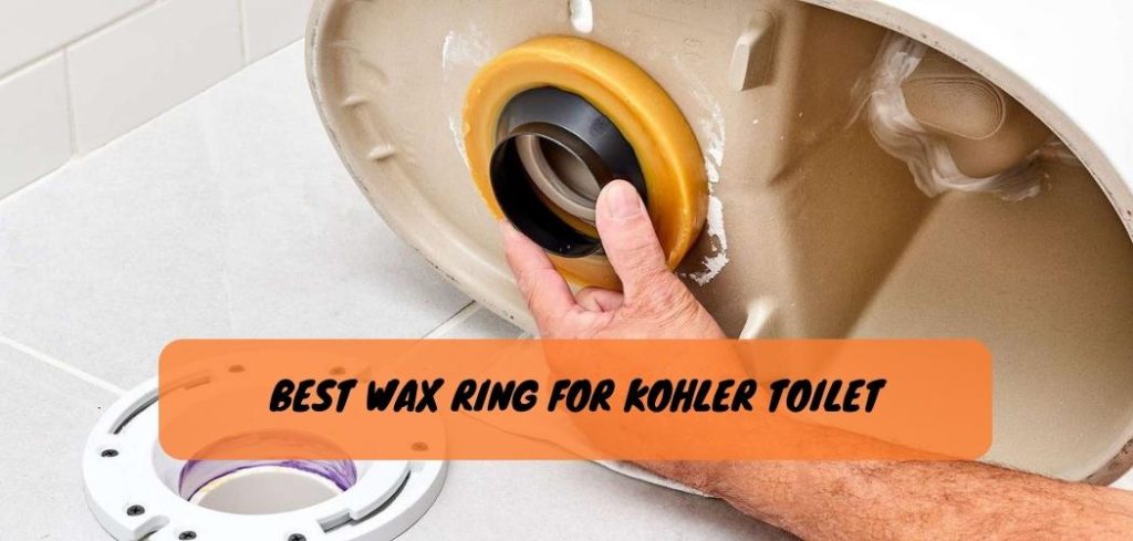 Best Wax Ring for Kohler Toilet