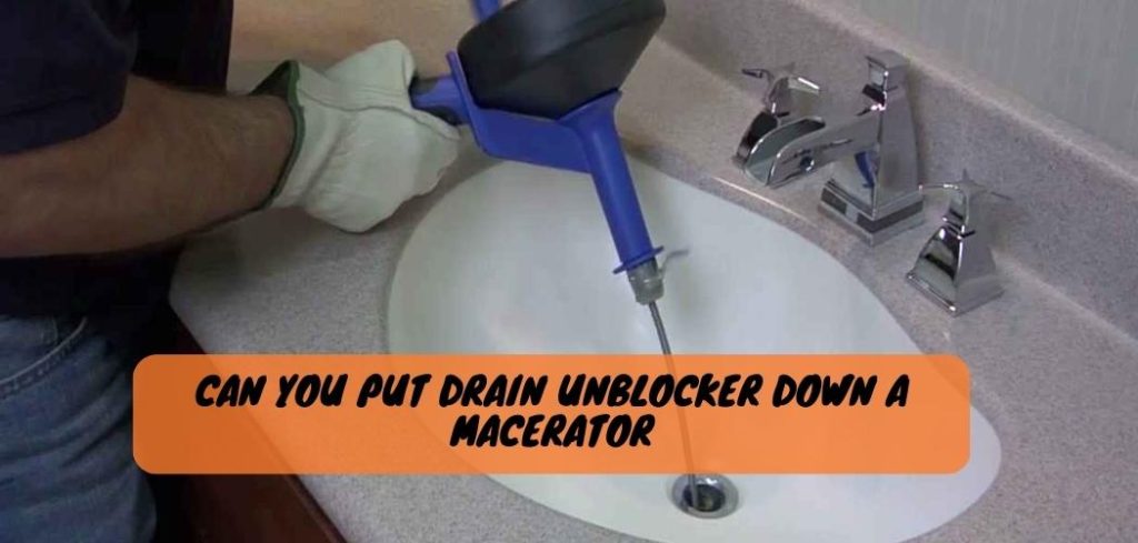 Can You Put Drain Unblocker down a Macerator