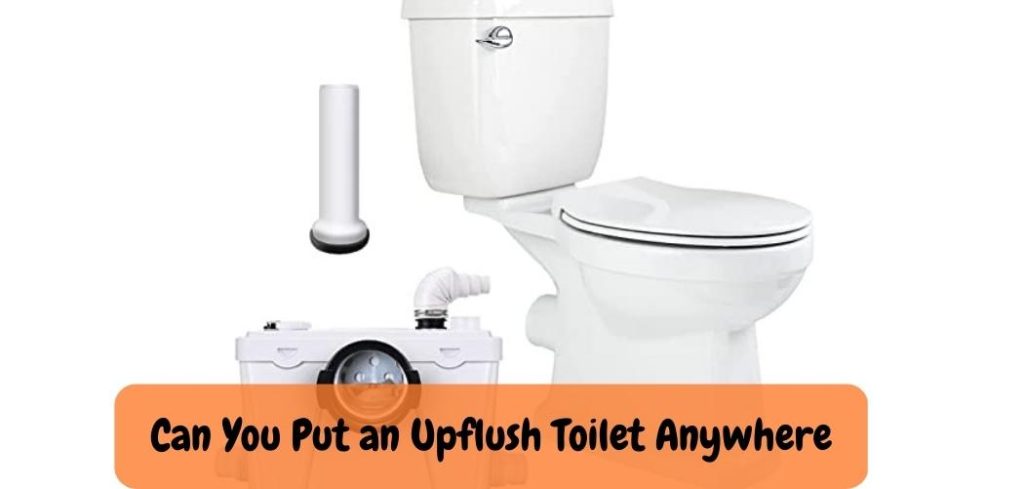 Can You Put an Upflush Toilet Anywhere