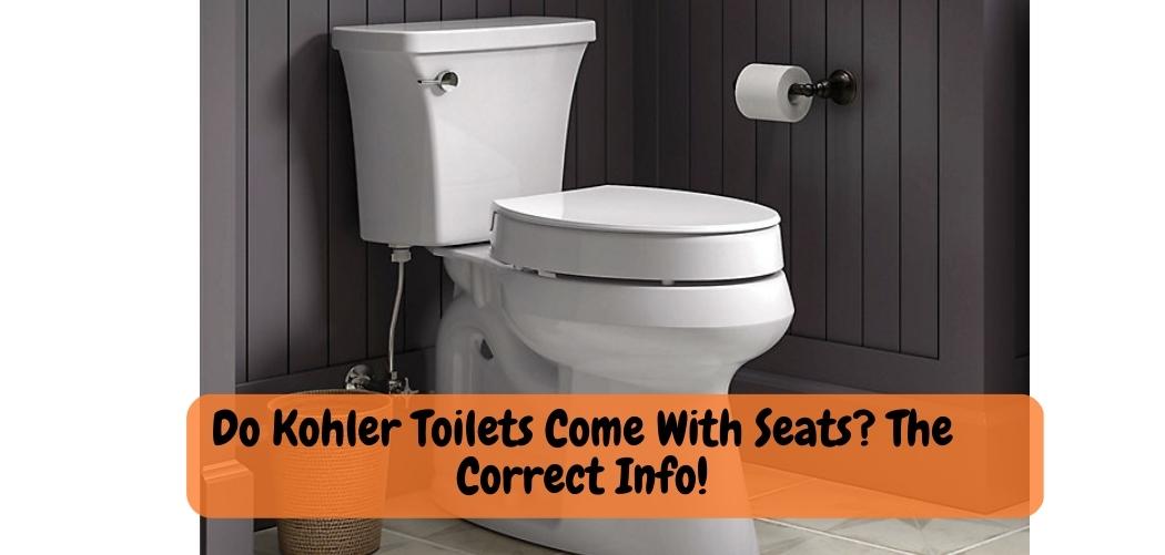 Do Kohler Toilets Come With Seats The Correct Info