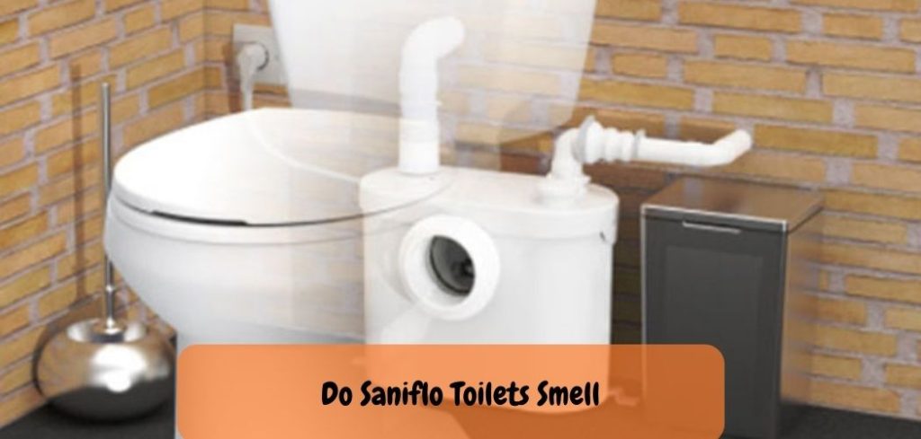 Do Saniflo Toilets Smell 1