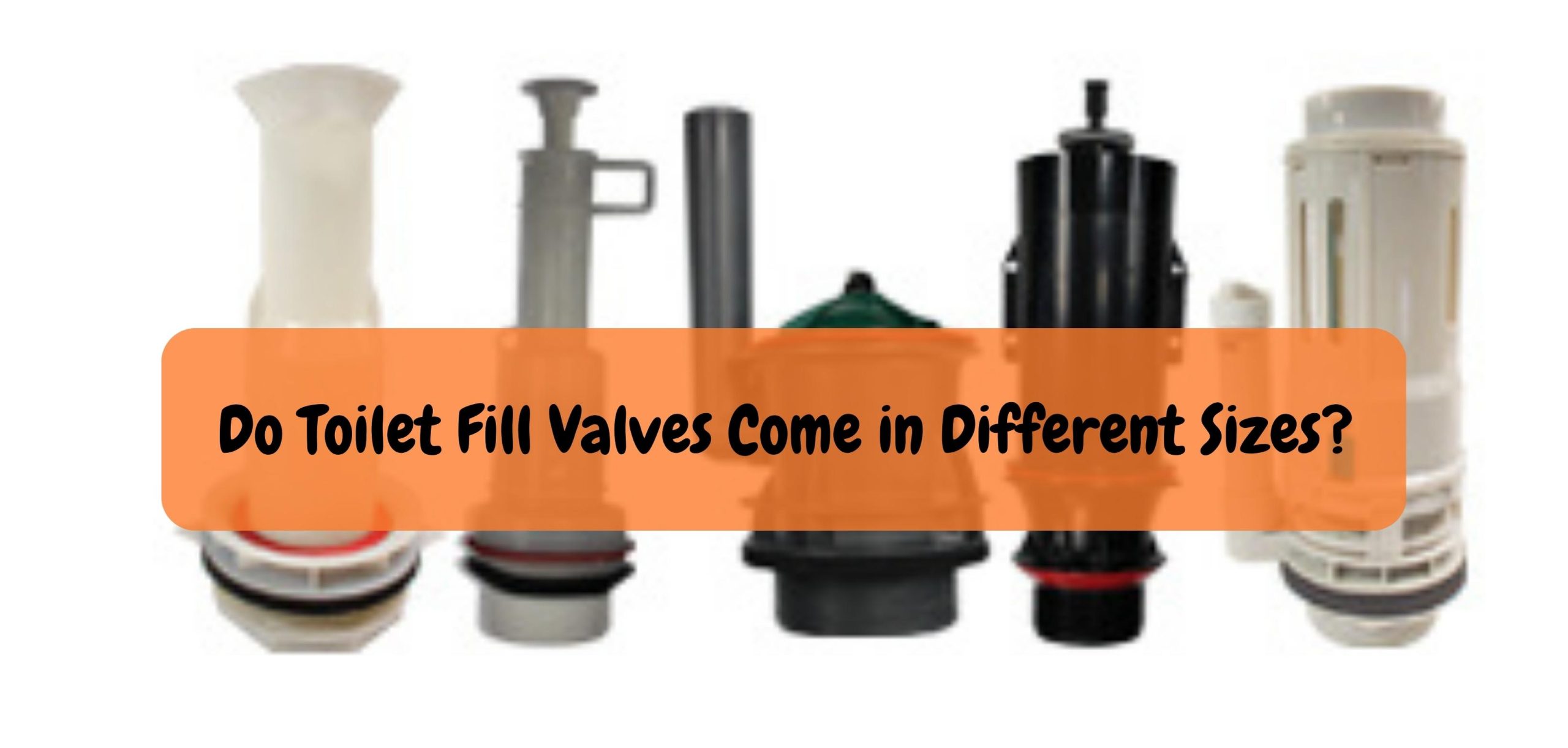 Do Toilet Fill Valves Come in Different Sizes