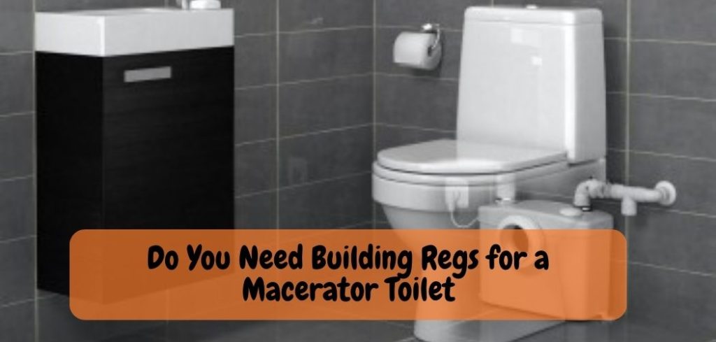 Do You Need Building Regs for a Macerator Toilet