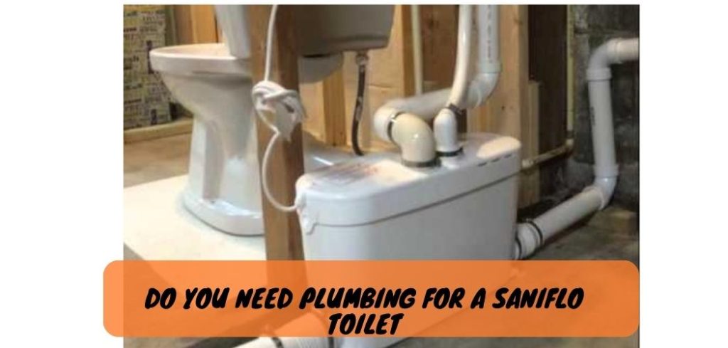 Do You Need Plumbing for a Saniflo Toilet 1 1