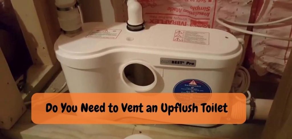 Do You Need to Vent an Upflush Toilet 1