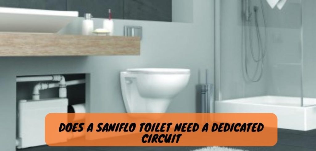 Does a Saniflo Toilet Need a Dedicated Circuit