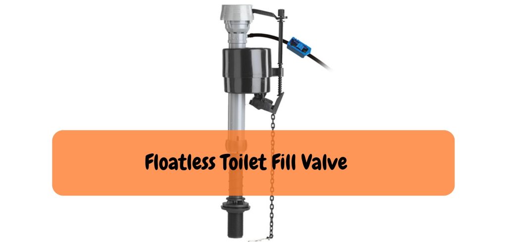 Floatless Toilet Fill Valve