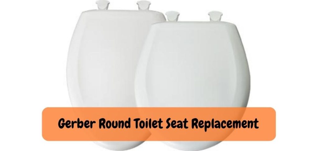 Gerber Round Toilet Seat Replacement
