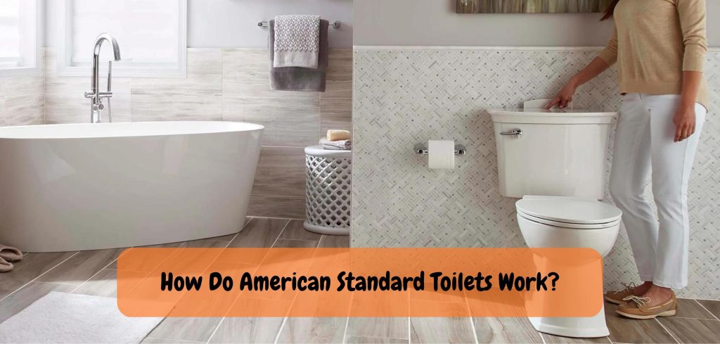 How Do American Standard Toilets Work