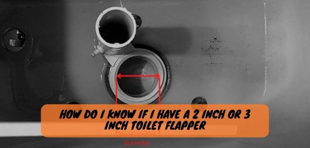 How Do I Know If I Have a 2 Inch Or 3 Inch Toilet Flapper