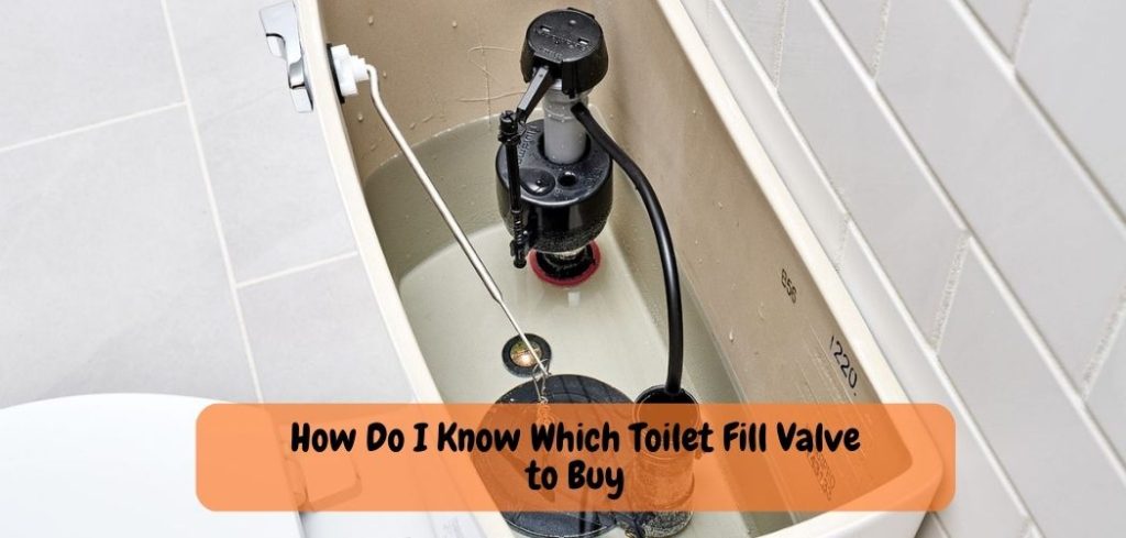 How Do I Know Which Toilet Fill Valve to Buy