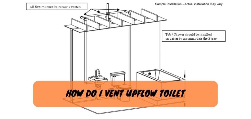 How Do I Vent Upflow Toilet
