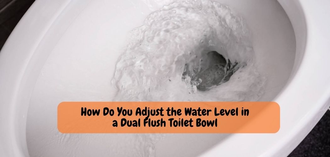 How to Adjust American Standard Toilet Water Level in Toilet Bowl?