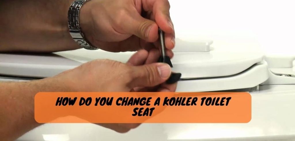 How Do You Change a Kohler Toilet Seat