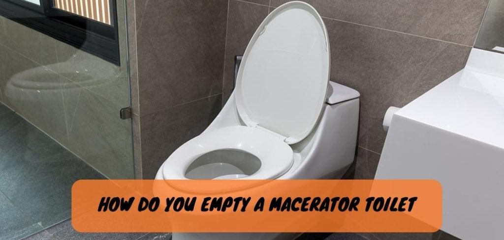 How Do You Empty a Macerator Toilet 1
