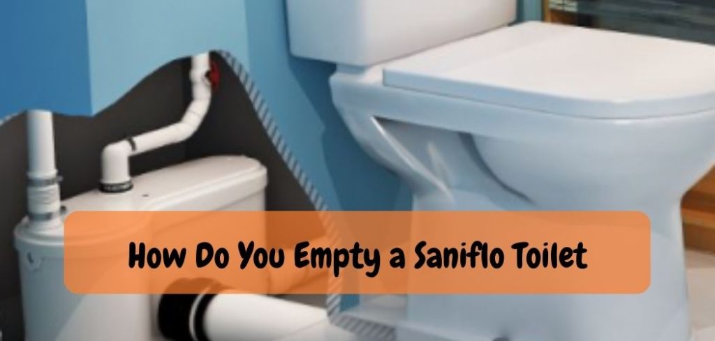 How Do You Empty a Saniflo Toilet