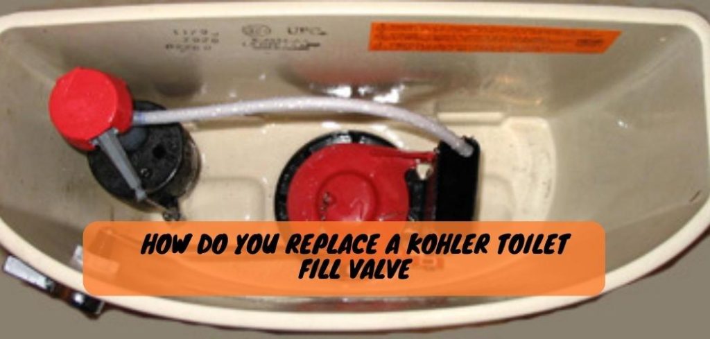 How Do You Replace a Kohler Toilet Fill Valve