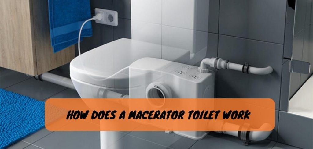 How Does a Macerator Toilet Work