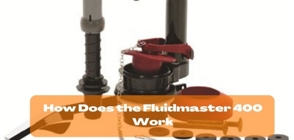 How Does the Fluidmaster 400 Work